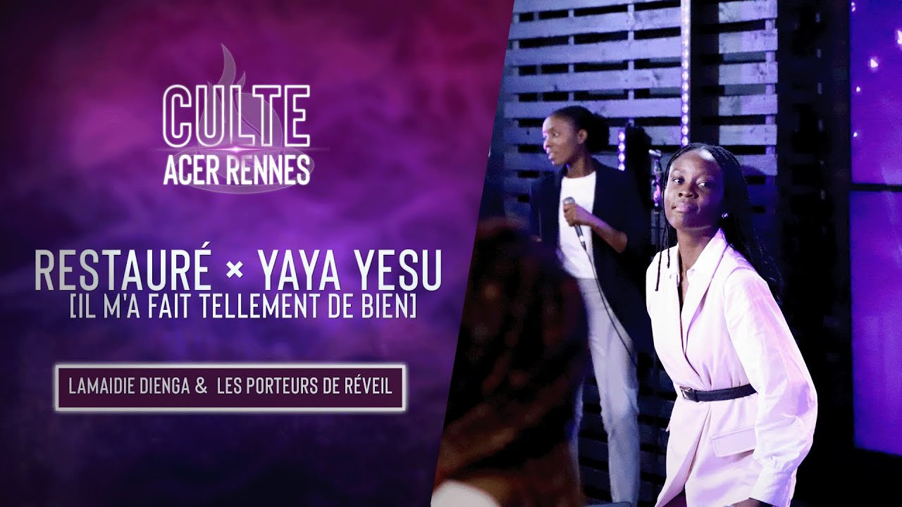 Restauré × Yaya Yesu [Il m'a fait tellement de bien] - Lamaidie Dienga & Les Porteurs de Réveil