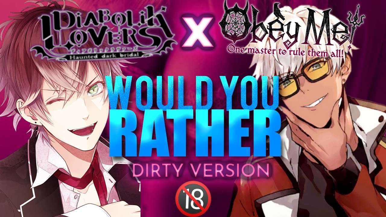 DIABOLIK LOVERS X OBEY ME | WOULD YOU RATHER *DIRTY VERSION*