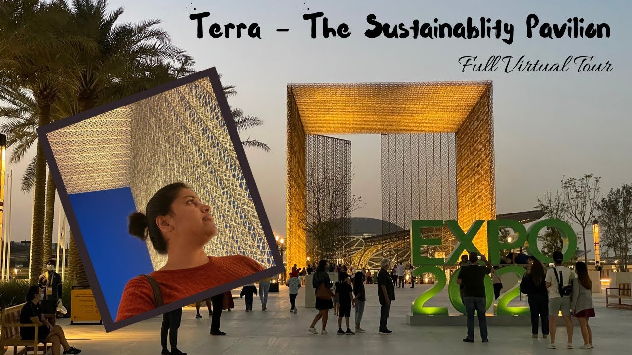 Terra - The Sustainability Pavilion | First Chance to Visit Expo 2020