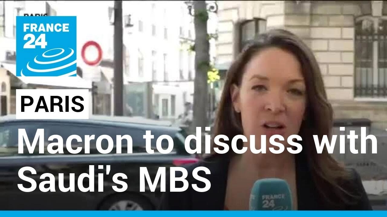 Macron expected to exchange with Saudi's MBS on Ukraine and Lebanon in Paris talks &bull; FRANCE 24