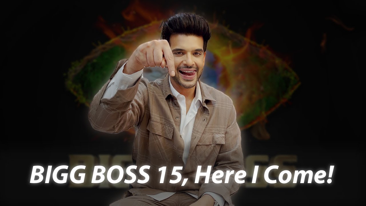 Bigg Boss 15, Here I come! | Karan Kundrra
