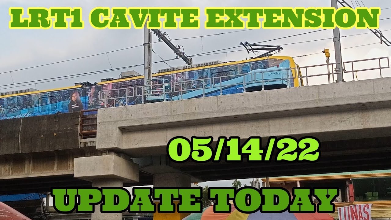 LRT1 CAVITE EXTENSION UPDATE TODAY|MAY 14/2022