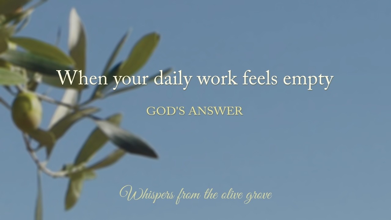 When your daily work feels empty 🎧 Whispers from the olive grove (Audio)