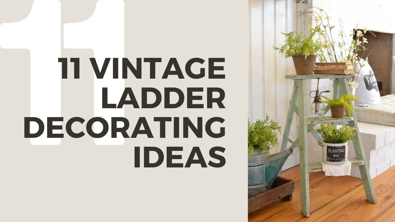 11 Vintage Ladder Decorating Ideas for YOUR Home