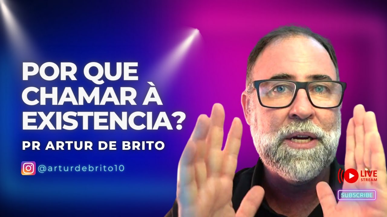 POR QUE CHAMAR À EXISTÊNCIA AS COISAS QUE NÃO EXISTEM?  |Pr. Artur de Brito| ⭐⭐⭐⭐⭐