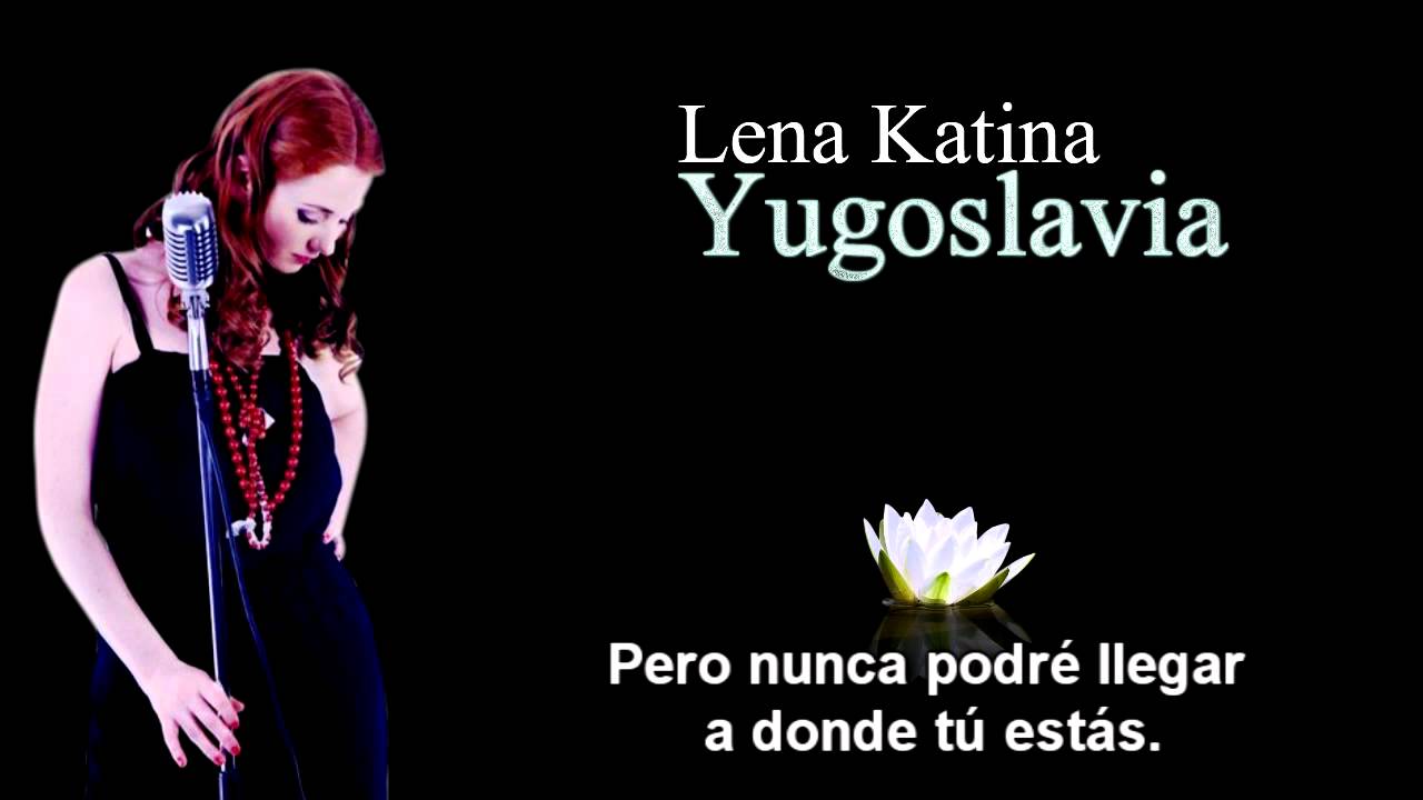 Lena Katina - Yugoslavia (Español)