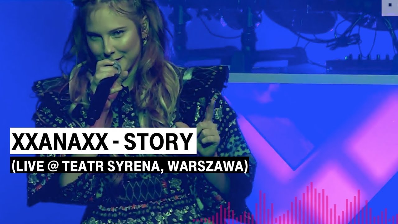 XXANAXX - Story (live @ Teatr Syrena, Warszawa)