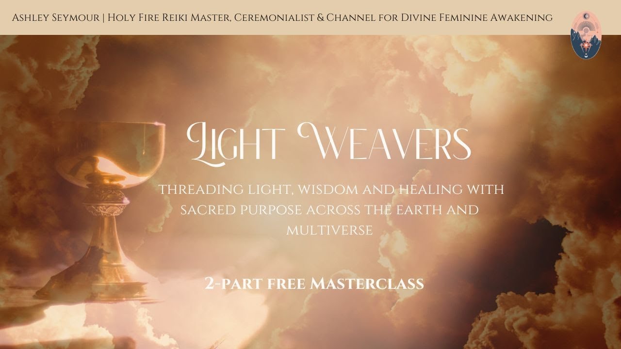 Light Weaver Part 1 Holy Fire III Reiki Transmission & Healing