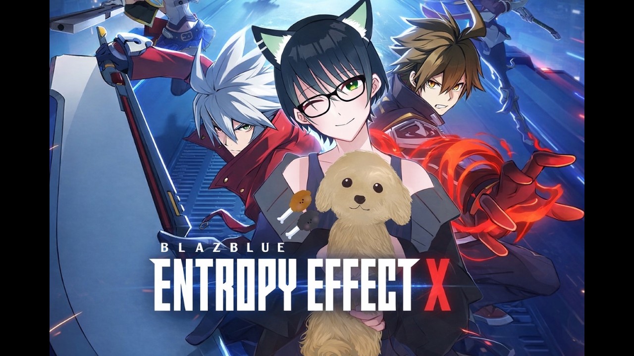 【BLAZE BLUE ENTROPY EFFECT X】初見プレイ！スピンオフ作品楽しむ！【BBEEX】