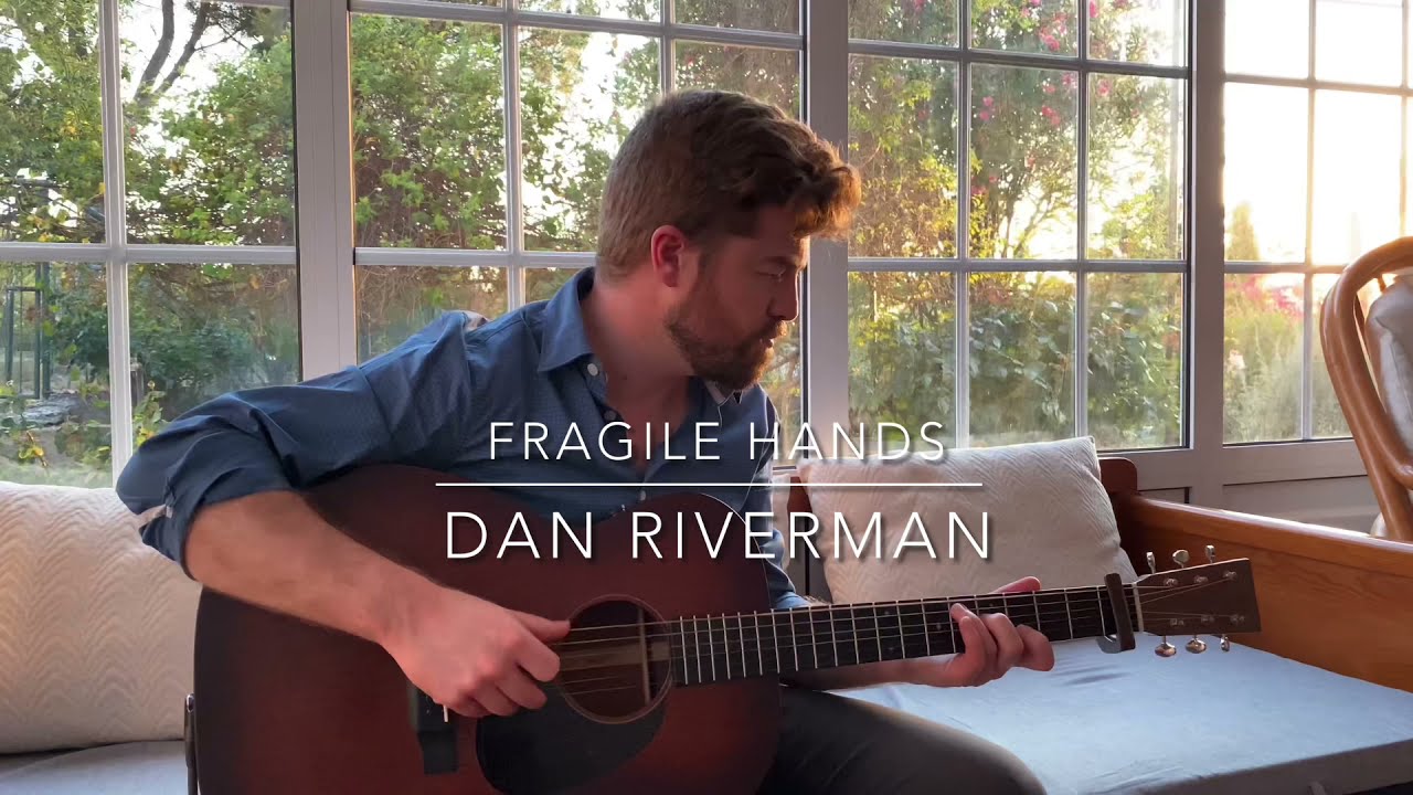 Dan Riverman - Fragile Hands (acoustic)