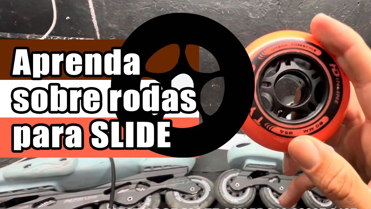Aprenda sobre rodas de patins para SLIDE