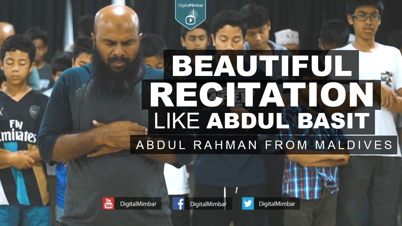 Beautiful Recitation like Abdul Basit - Abdul Rahman from Maldives