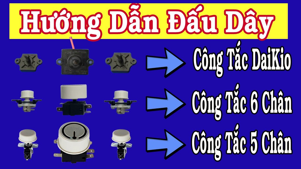 Hướng dẫn đấu dây công tắc 5 chân, 6 chân, công tắc daikio quạt hơi nước