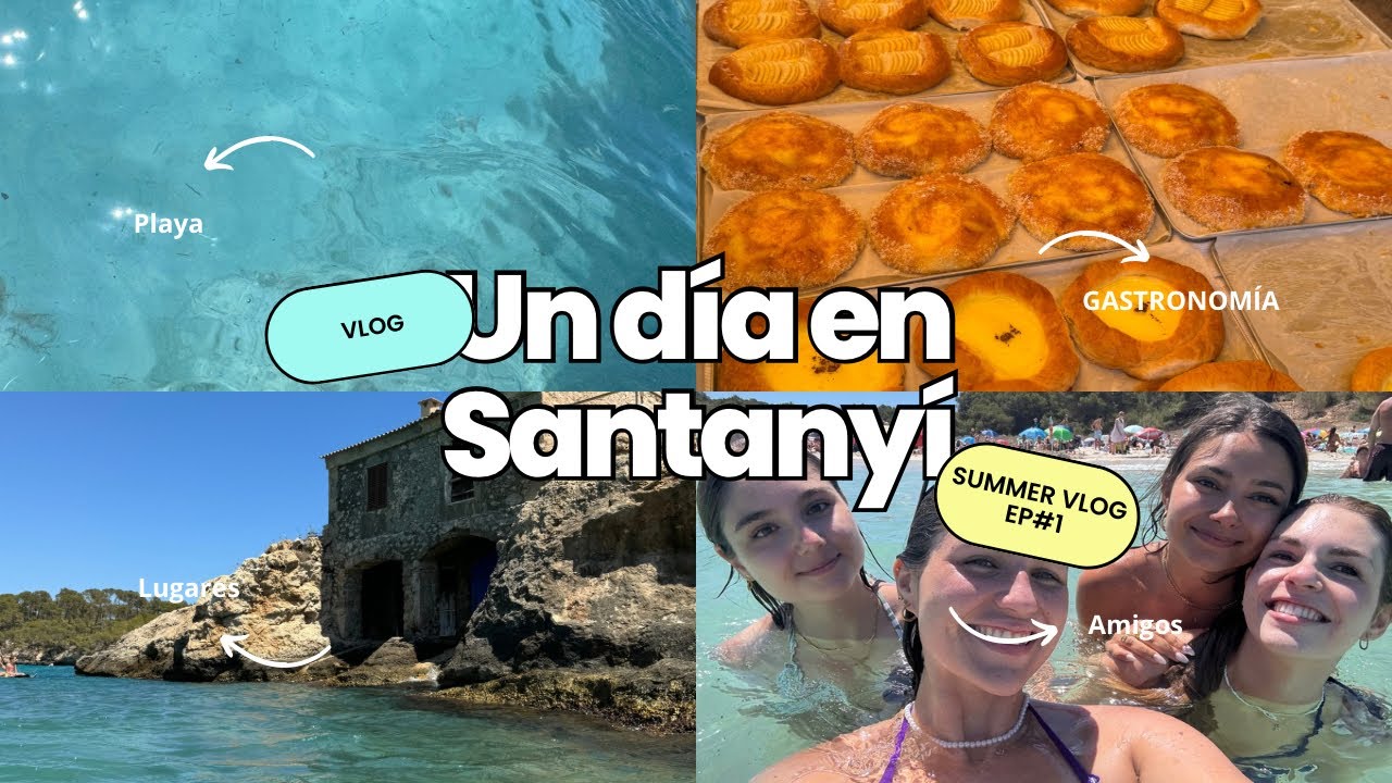 Vlog de verano EP#1: Un día en Santanyí