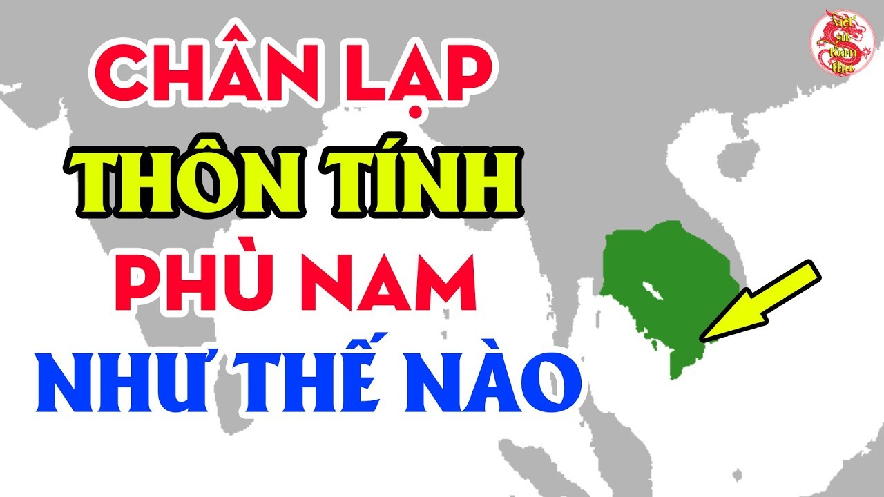 Bí Ẩn Chân Lạp Đã Thôn Tính Vương Quốc Phù Nam Ở Nam Bộ Thế Nào?