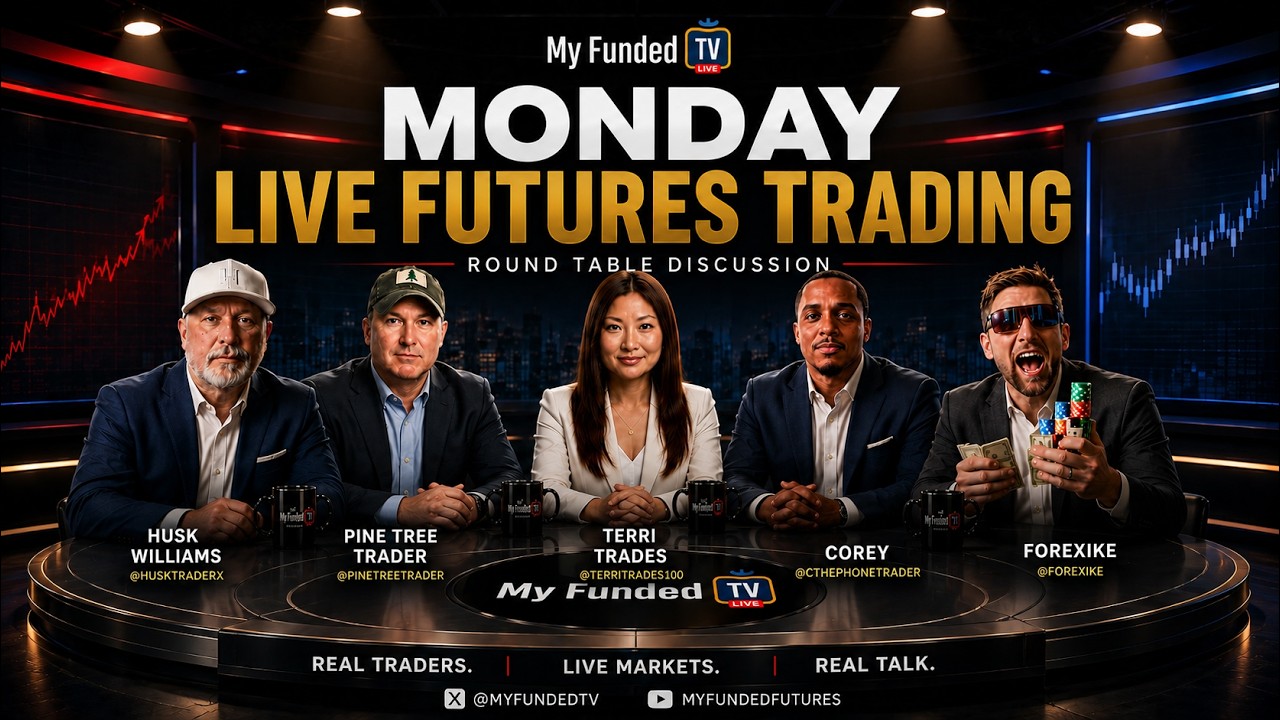 Monday: Live Futures Trading & Market Talk | MyFundedTV 07/20/26