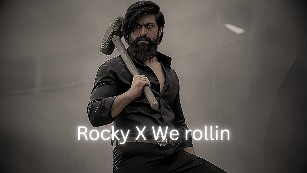 Rocky X We rollin \Rocky's Kgf #rocky #kgf2 #yash #yashedit