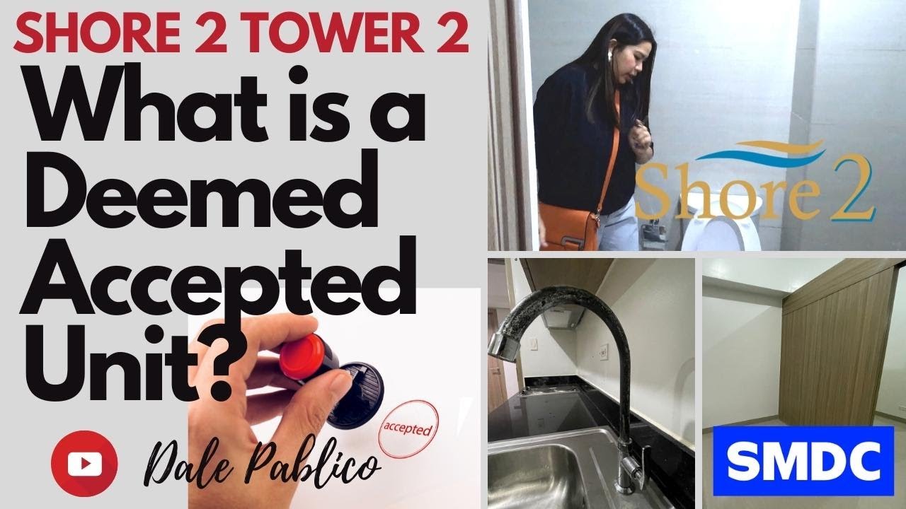 Shore 2 Residences: What is a Deemed Accepted Unit? Where to go to get unit key? by Dale Pablico