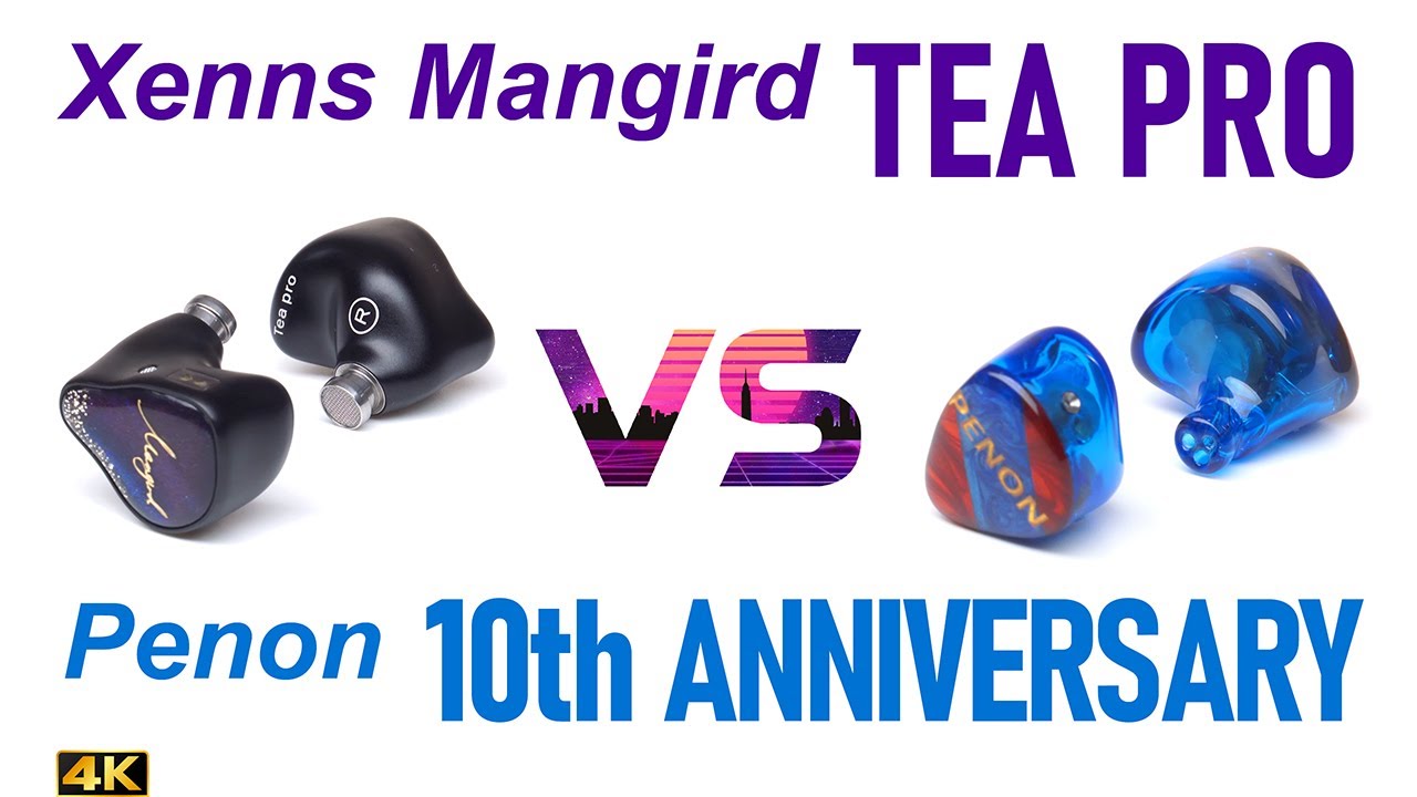 Xenns Mangird Tea Pro vs Penon 10th Anniversary
