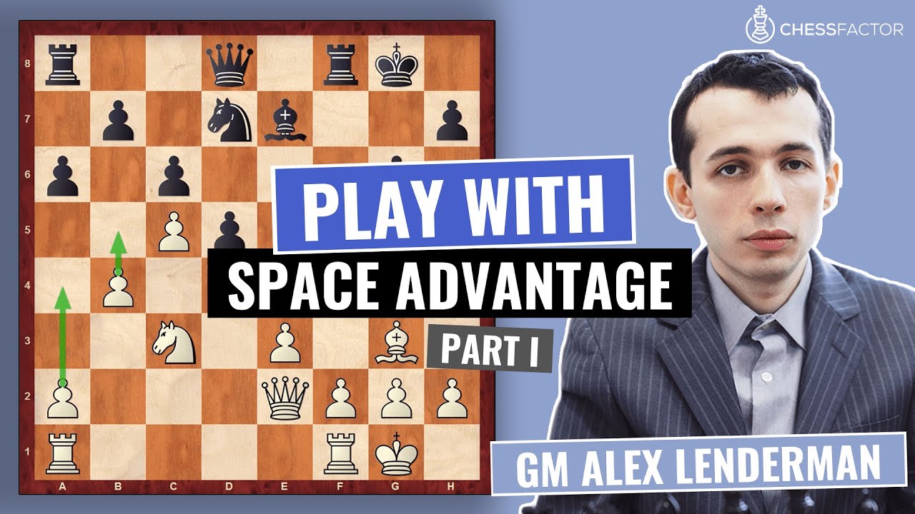 How to play with Space Advantage | Part 1 | GM Alex Lenderman