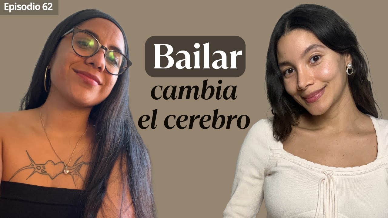 LA NEUROCIENCIA DEL BAILE (y algo más) - Ep 62