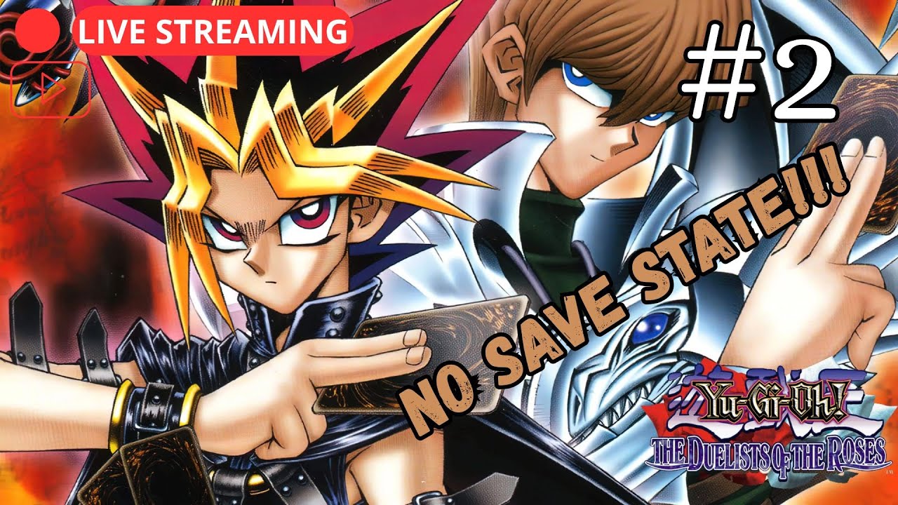 🔴 LIVE STREAMING! | Namatin Yu-Gi-Oh! The Duelists of the Roses No Save State #2