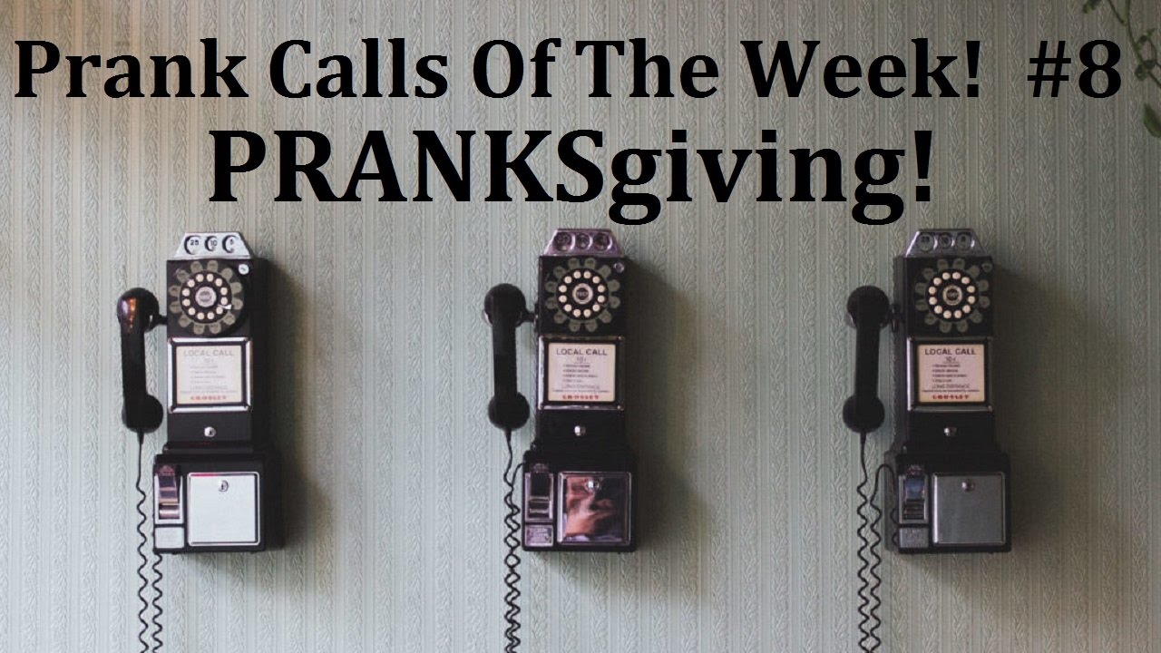 Prank Calls of the Week! #8 PRANKsgiving