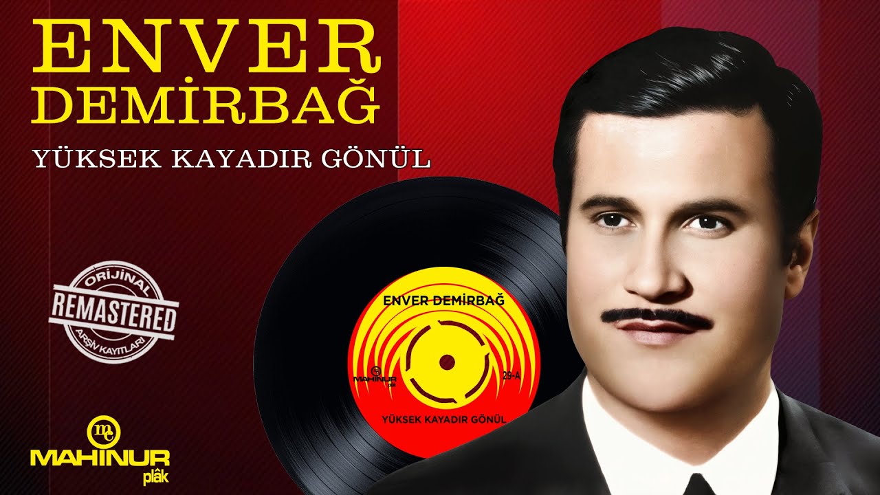 Enver Demirbağ - Yüksek Kayadır Gönül