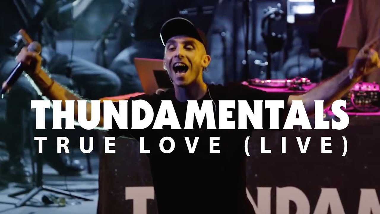 Thundamentals - True Love (Live)