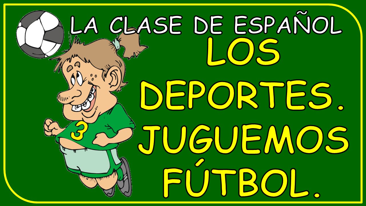 Soccer in Spanish / el fútbol, el balompié