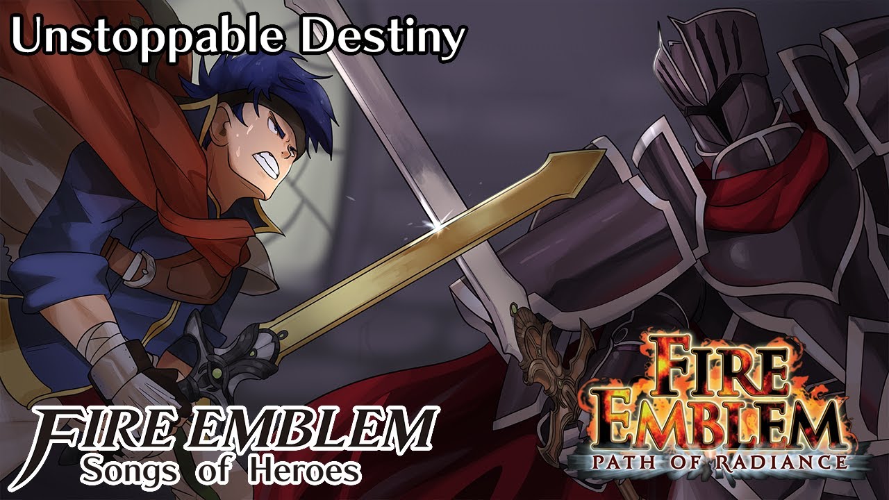 Unstoppable Destiny/Against the Black Knight - Fire Emblem: Songs of Heroes