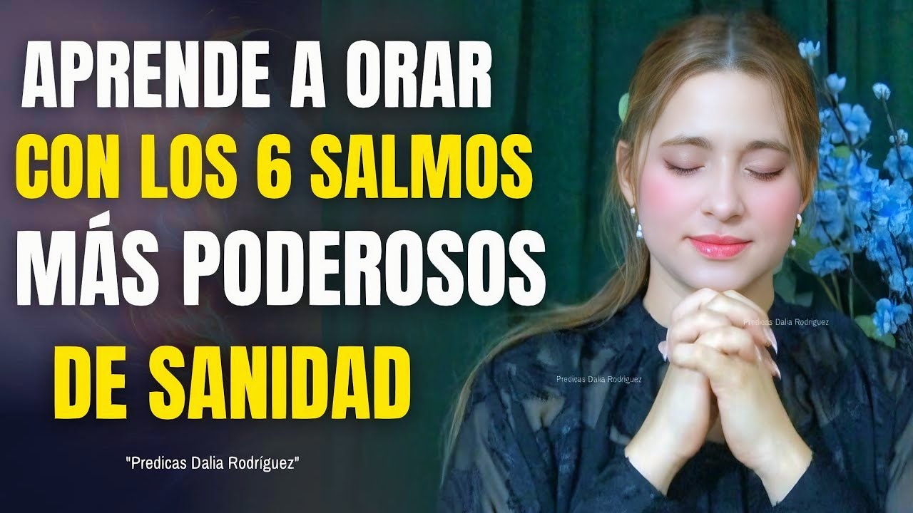 ORA con ESTOS SALMOS PODEROSOS y RECIBE Sanidad Hoy - ESTO DICE LA BIBLIA - Dalia Rodriguez 