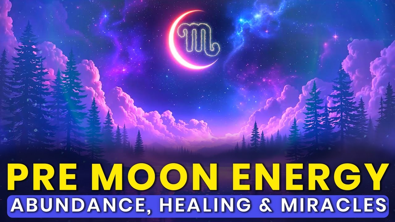 Pre New Moon Manifestation (Scorpio New Moon): Manifest Abundance, Deep Healing & Miracles