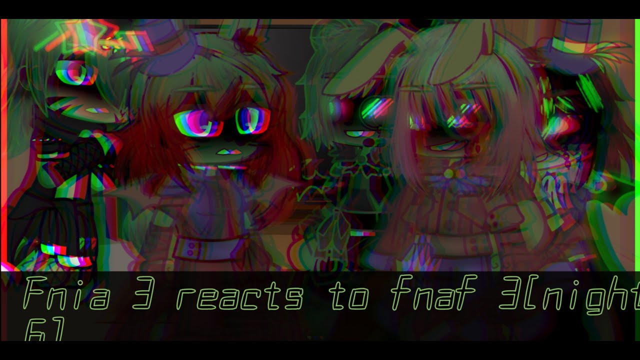 Fnia 3 reacts to 