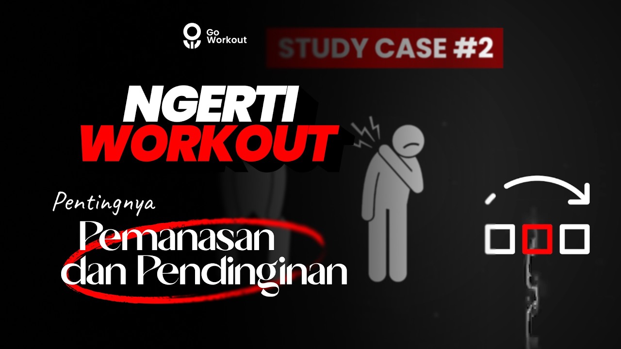PENTINGNYA PEMANASAN DAN PENDINGINAN || NGERTI WORKOUT