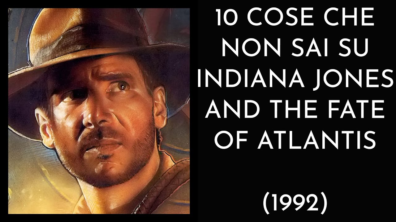10 COSE CHE NON SAI SU INDIANA JONES AND THE FATE OF ATLANTIS 1992 - THE VNTG NETWORK