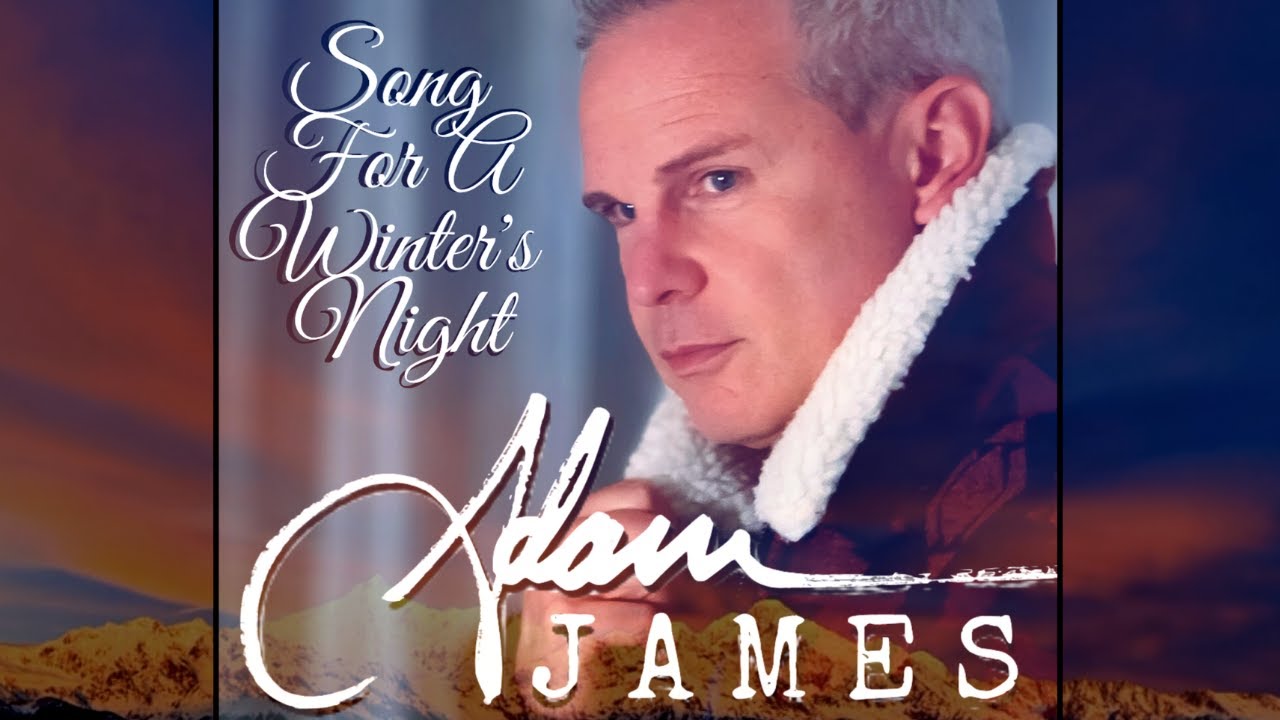 ADAM JAMES - Song For A Winter's Night (official video)
