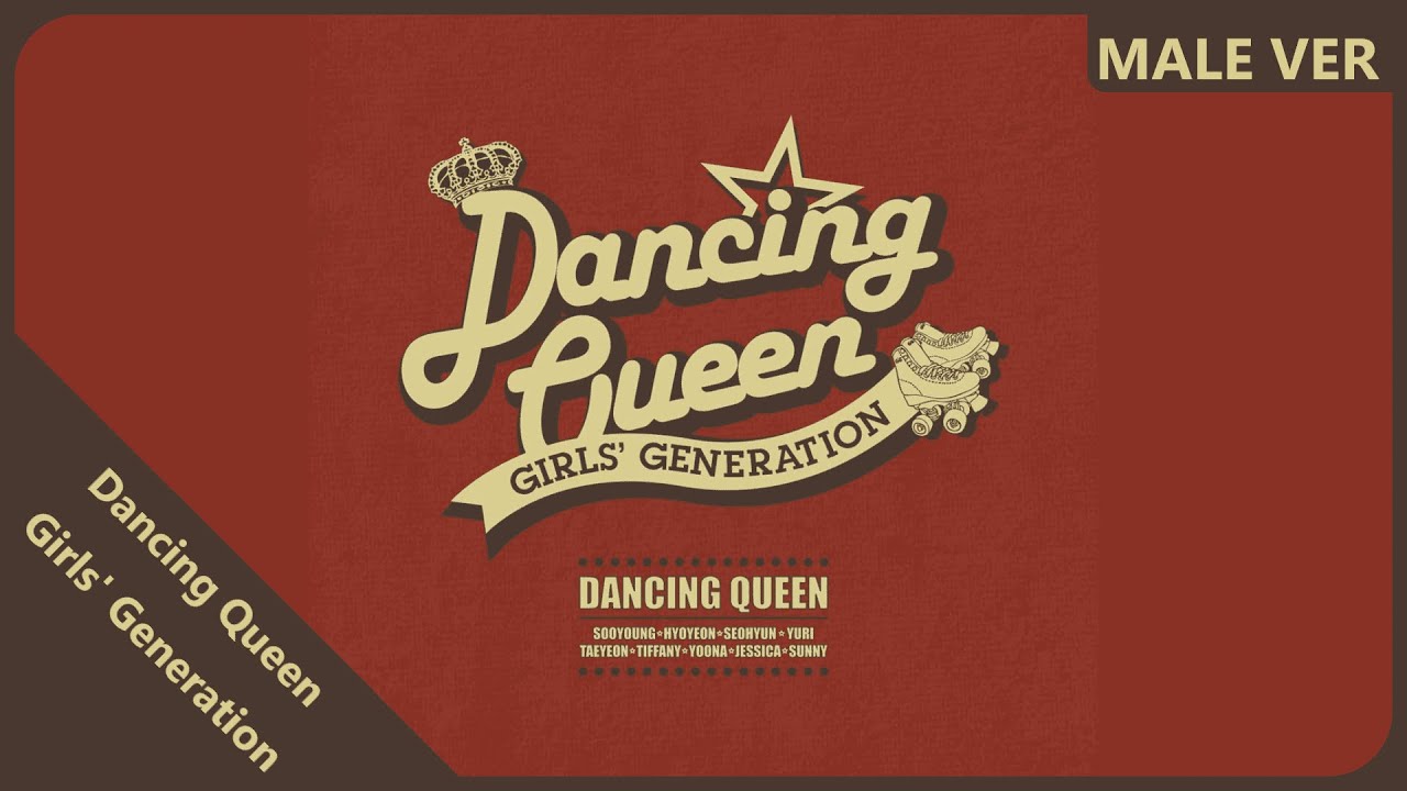 Girls' Generation - Dancing Queen | Male Version | REQUESTED