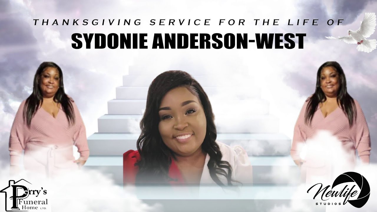 Celebrating the life of Sydonie Anderson-West  NEWLIFE STUDIOS