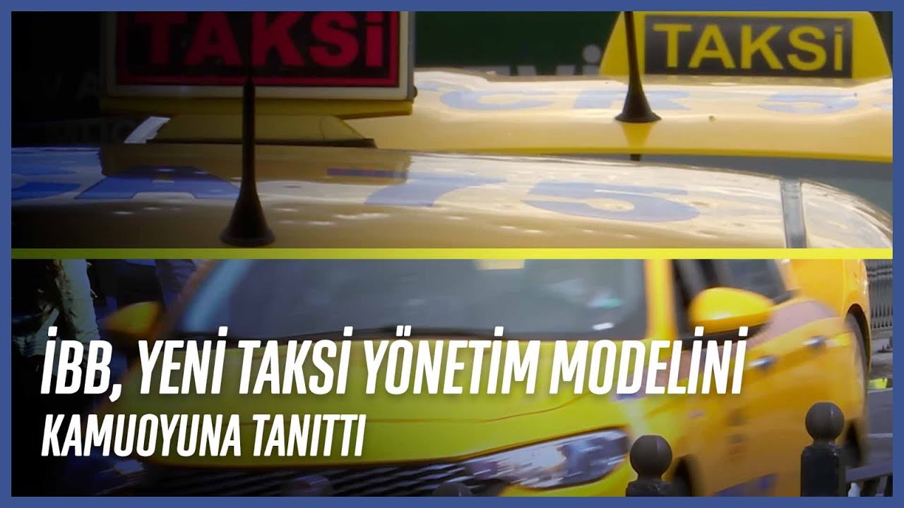İBB, Yeni Taksi Y&ouml;netim Modelini Kamuoyuna Tanıttı