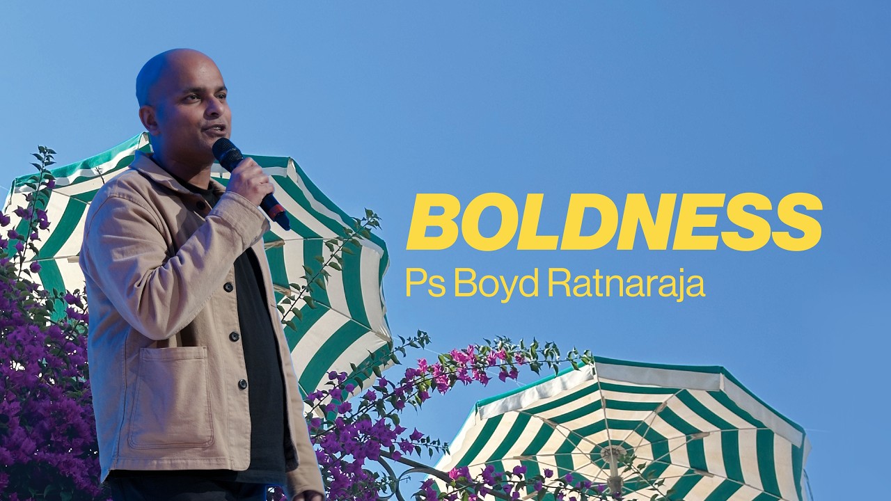 BOLDNESS | PS BOYD RATNARAJA | JANUARY 25 2026