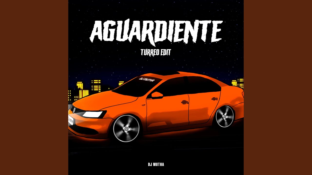 Aguardiente (Turreo Edit)
