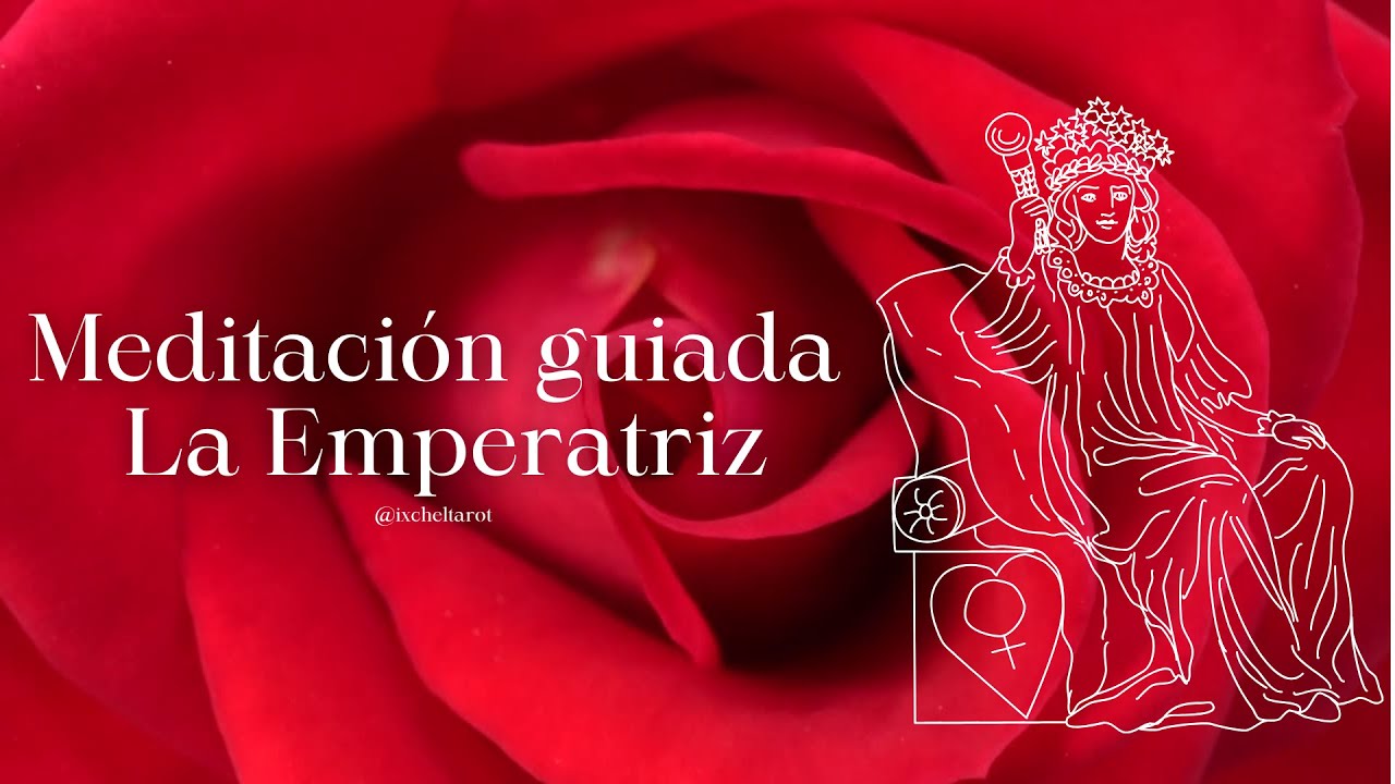 Meditación guiada: Conecta con la energía de la Emperatriz en el Tarot