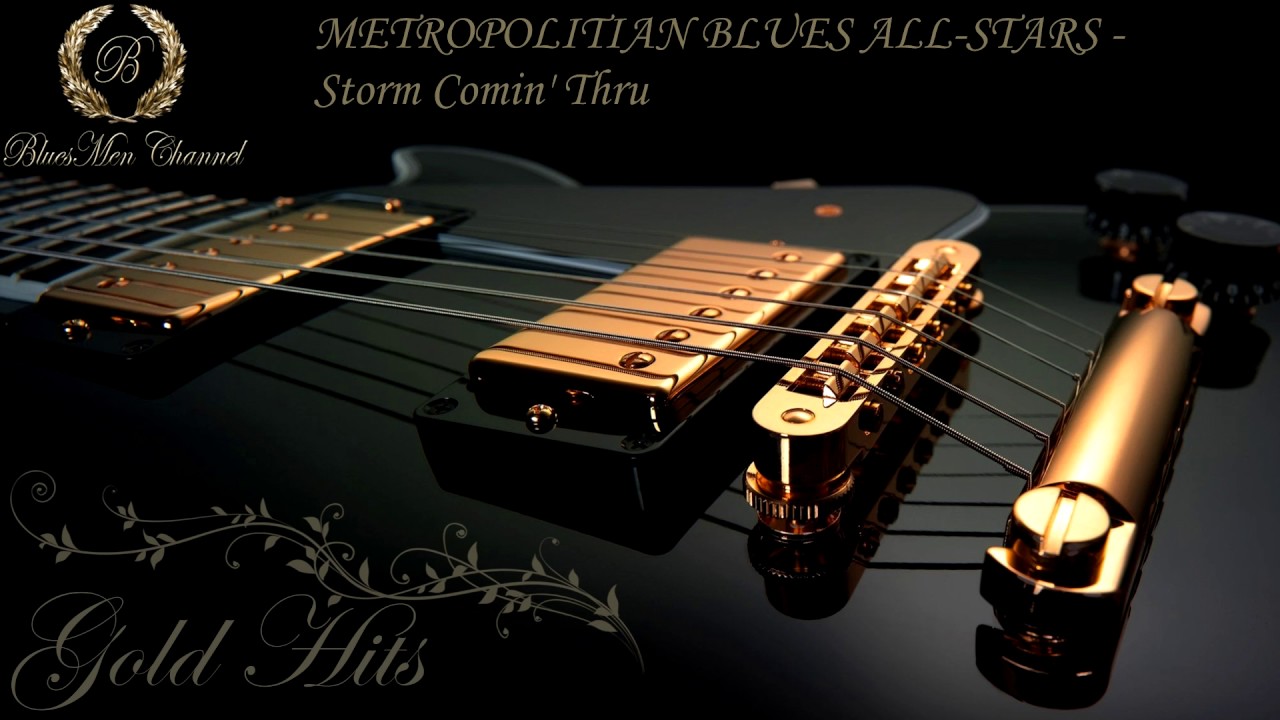 METROPOLITIAN BLUES ALL STARS - Storm Comin' Thru - (BluesMen Channel) - BLUES