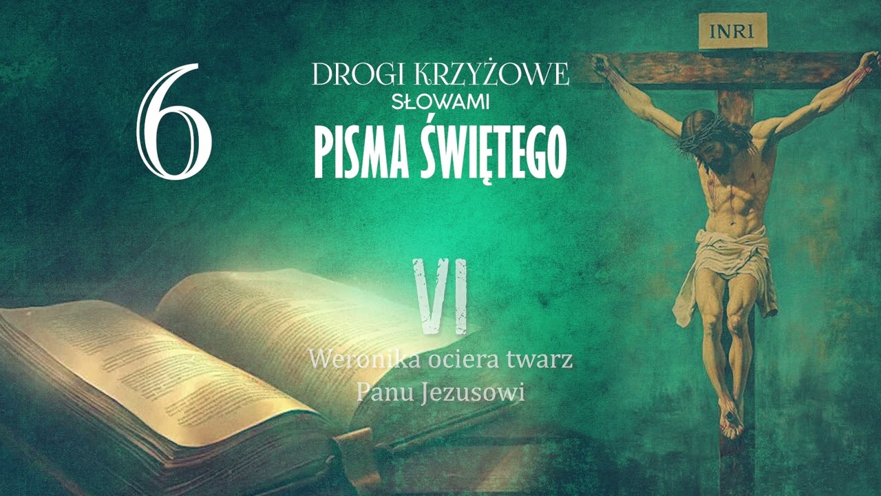 #6 Droga Krzyżowa słowami Pisma Świętego na Wielki Post - bądź przy Panu Jezusie i rozmyślaj!