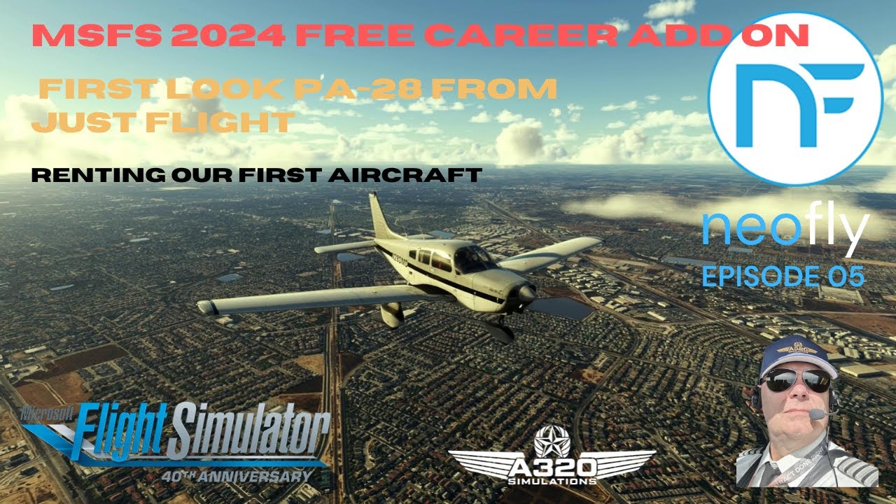 MSFS 2024 NeoFly 4 Ep. 5 Renting our First Aircraft. First look at the Piper PA-28 from Just Flight