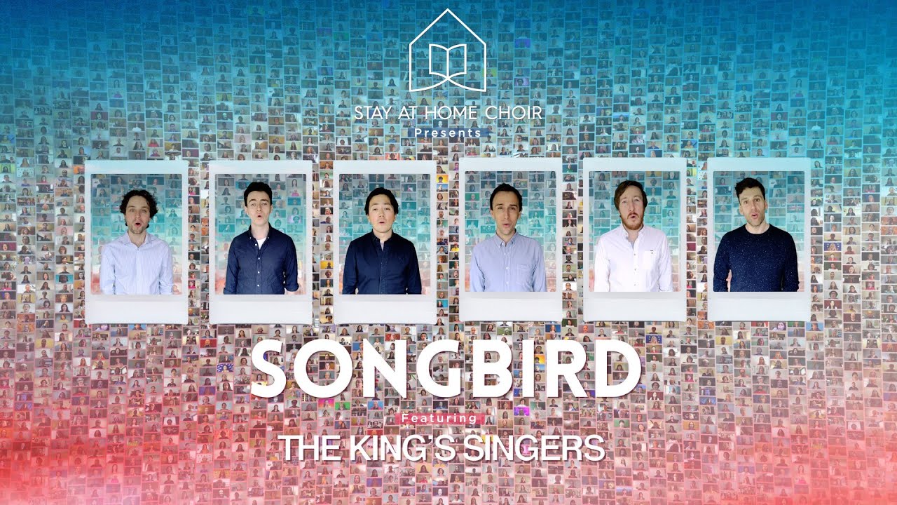 The King's Singers & The Stay at Home Choir - Songbird by Christine McVie