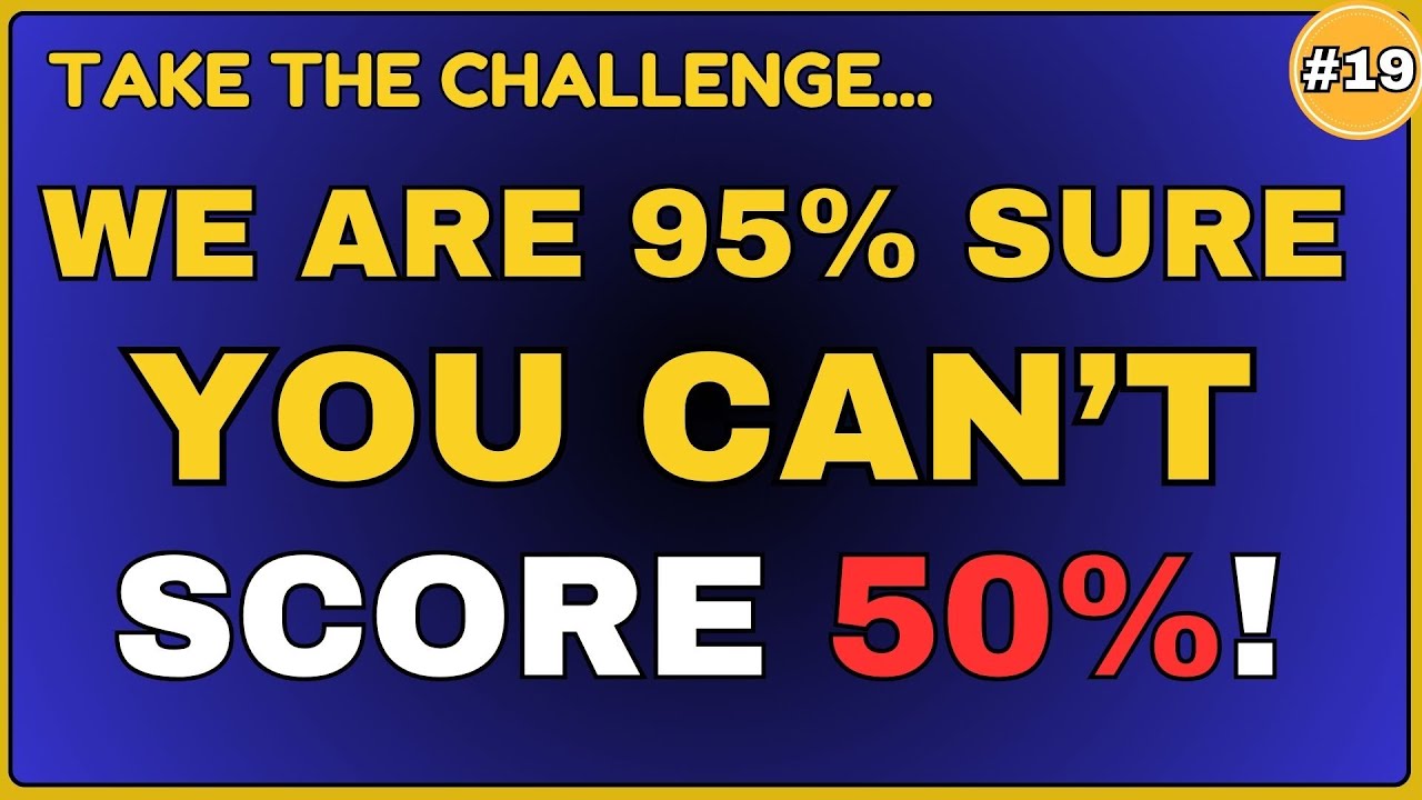 WE ARE 95% SURE YOU CANT SCORE 50%|| 50 ITEM QUIZ  || QUIZ # 19  #generalknowledge