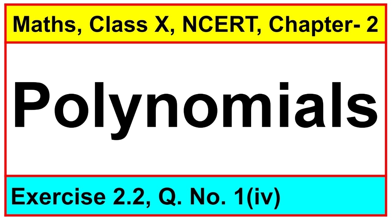 Question No. 1(iv), Exercise 2.2, Chapter - Polynomials, Maths, Class-X, NCERT.