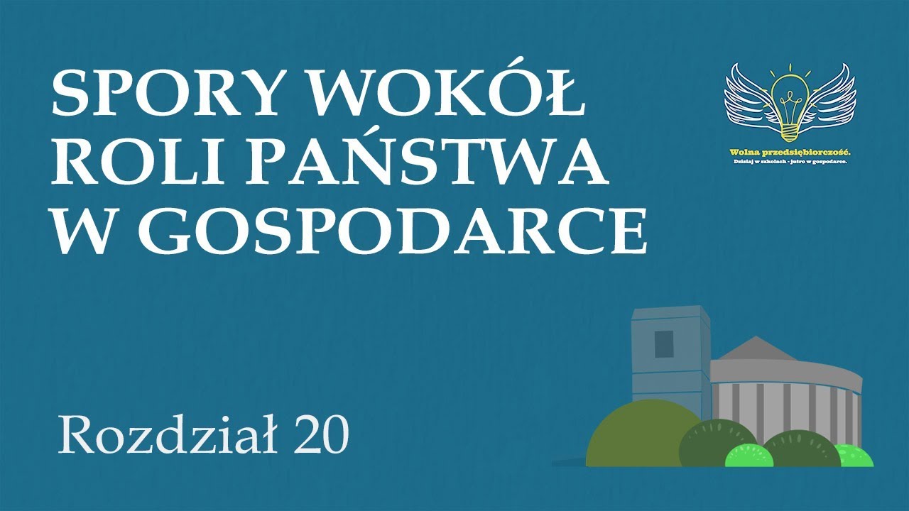 20. Spory wokół roli państwa w gospodarce | Wolna przedsiębiorczość - dr Mateusz Machaj